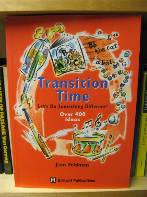 Transition Time: Let's Do Something different! Over 400 Ideas