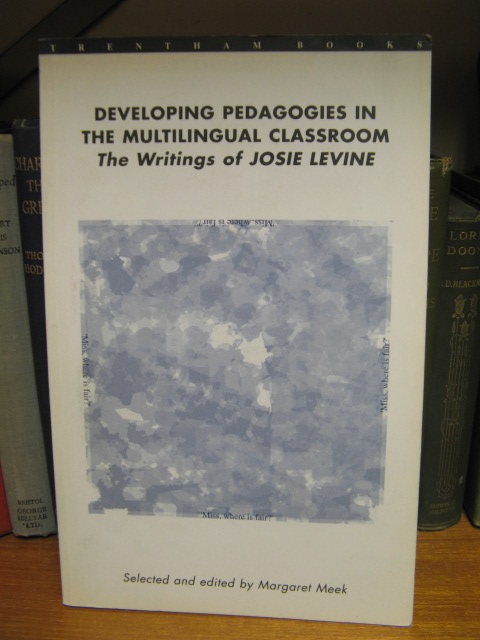 Developing Pedagogies in the Multilingual Classroom: The Writings of Josie Levine
