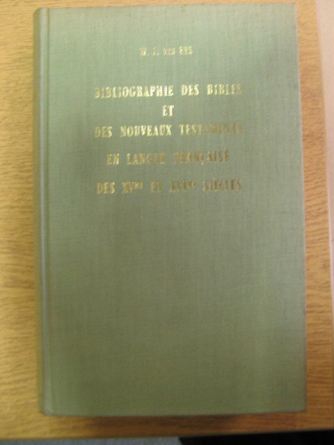 Bibliographie Des Bibles Et Des Nouveaux Testaments En Langue Francaise Des XVme Et XVIme Siecles