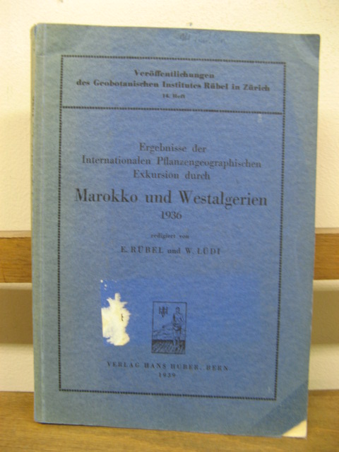 Marokko und Westalgerien, 1936 (Veroffentlichungen des Geobotanischen Institutes Rubel in Zurich; 14 Heft)
