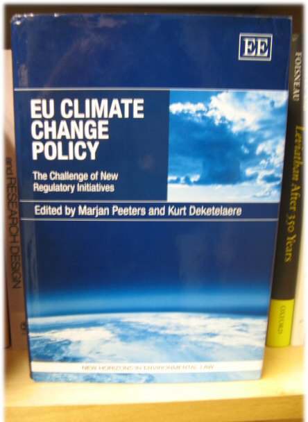 EU Climate Change Policy: The Challenge of New Regulatory Initiatives (New Horizons in Environmental Law)
