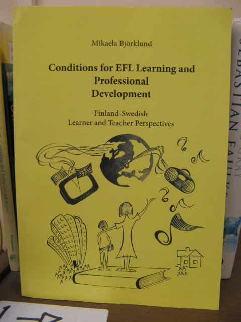 Conditions for EFL Learning and Professional Development: Finland-Swedish Learner and Teacher Perspectives