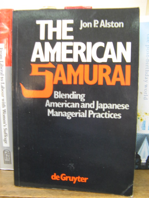 The American Samurai: Blending American and Japanese Managerial Practice