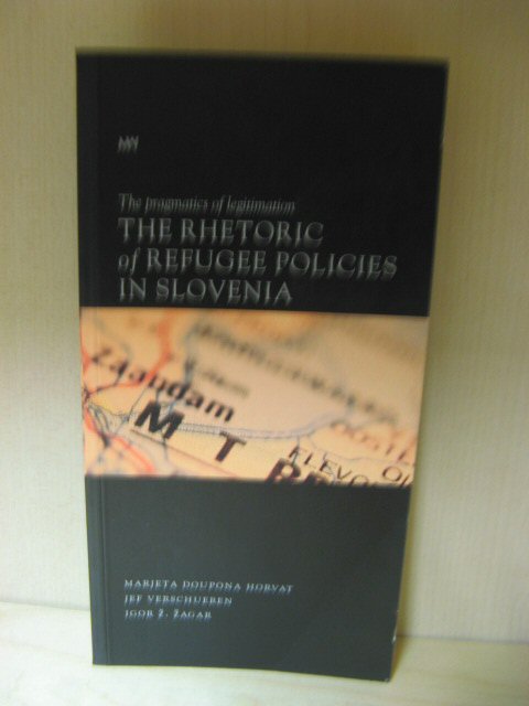 The Pragmatics of Legitimation: The Rhetoric of Refugee Policies in Slovenia/Pragmatika Legitimizacije: Retorika Begunske Politike v Sloveniji (Mediawatch)