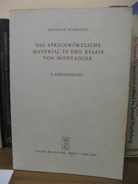 Das Sprichwortliche Material in Den Essais Von Montaigne; I. Abhandlung