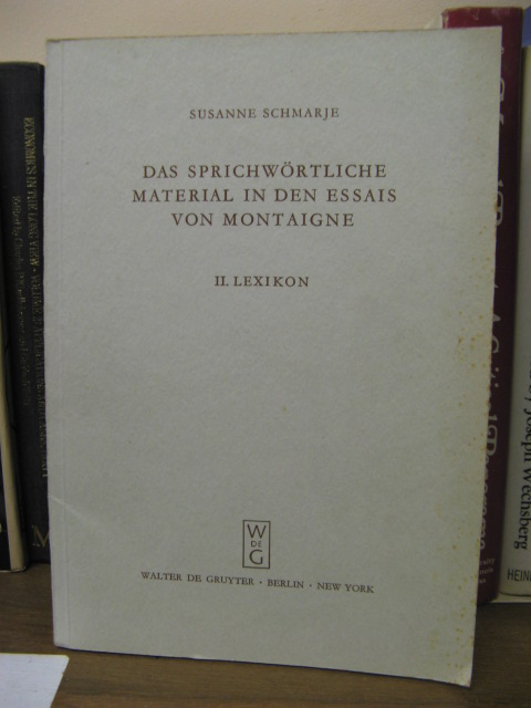 Das Sprichwortliche Material in Den Essais Von Montaigne; II. Lexikon