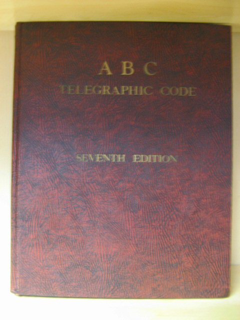 The Seventh Edition Five-Letter A B C Universal Commercial Telegraphic Code