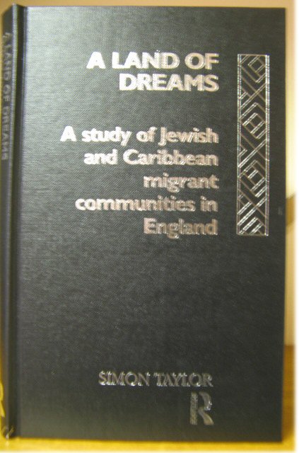 A Land of Dreams: A Study of Jewish and Caribbean Migrant Communities in England