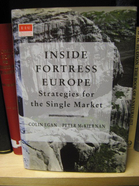Inside Fortress Europe: Strategies for the Single Market (The EIU Series)