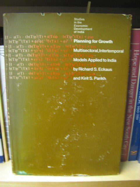 Planning for Growth: Multisectoral, Intertemporal Models Applied to India (Studies in the Economic Development of India)