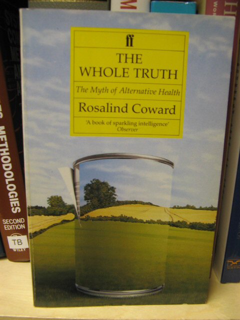 The Whole Truth: The Myth of Alternative Health