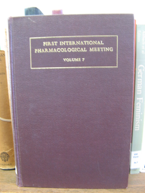 Proceedings of the First International Pharmacological Meeting August 22-25, 1961; Volume 7: Modern Concepts in the Relationship Between Structure and Pharmacological Activity