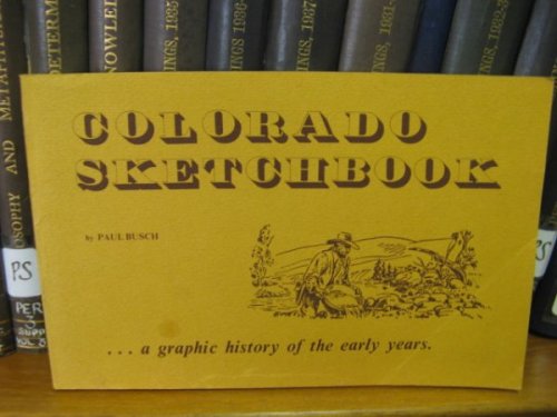Colorado Sketchbook: A Graphic History of the Early Years