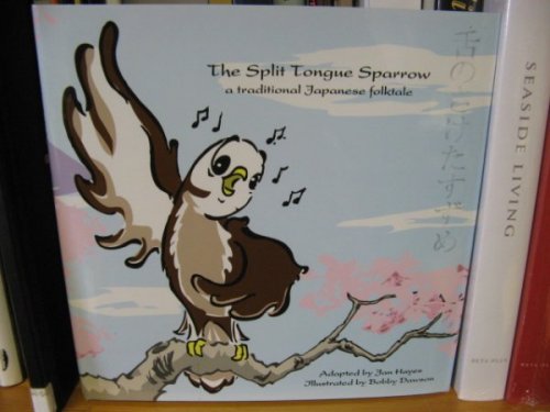 The Split Tongue Sparrow: A Traditional Japanese Folktale