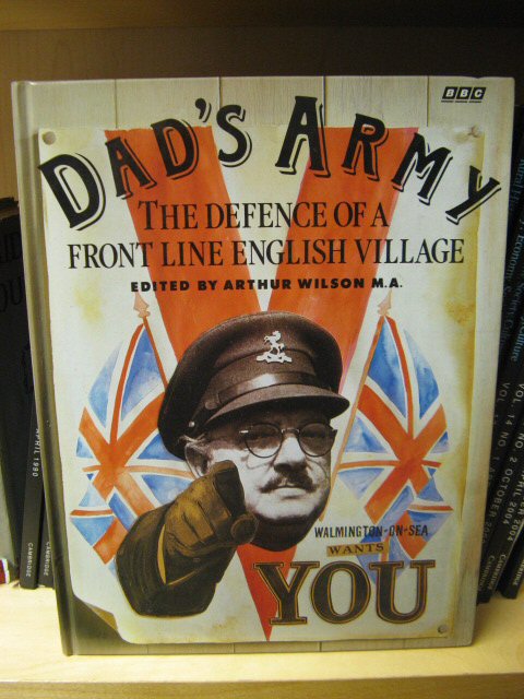 Dad's Army: The Defence of a Front Line English Village