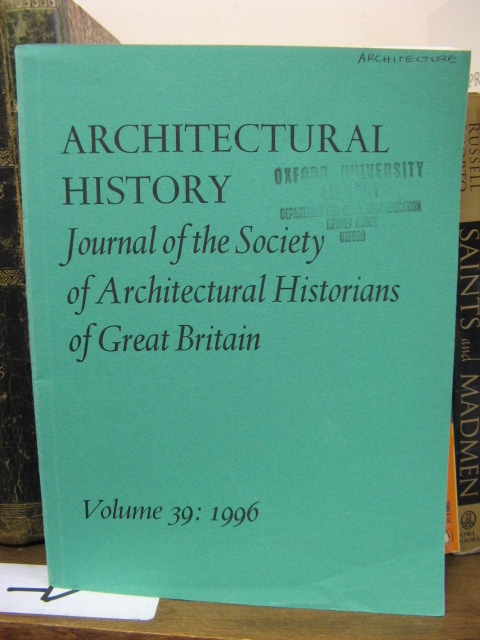 Architectural History: Journal of the Society of Architectural Histrorians of Great Britain, Volume 39, 1996