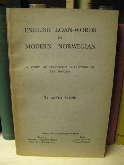 English Loan-Words in Modern Norwegian: A Study of Linguistic Borrowing in the Process