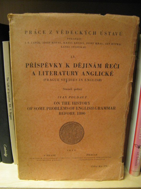 Prispevky k Dejinam Reci a Literatury Anglicke (Prague Studies in English) Svazek Sedmy: On the History of Some Problems of English Grammar Before 1800 (Prace z Vedeckych Ustavu)