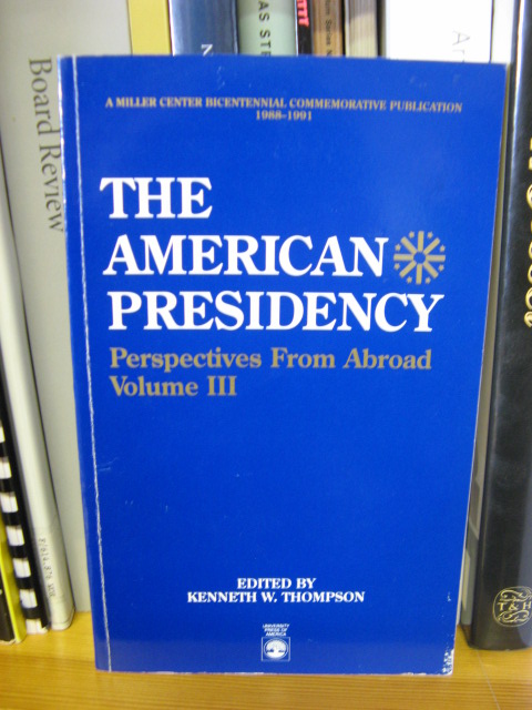 The American Presidency: Perspectives from Abroad, Volume III