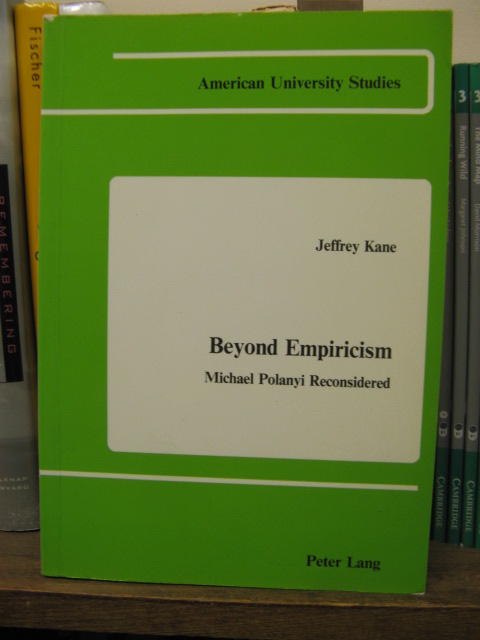 Beyond Empiricism: Michael Polanyi Reconsidered