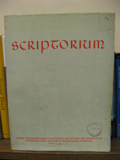 Scriptorium: Revue Internationale Des Etudes Relatives Aux Manuscrits / International Review of Manuscript Studies, Tome XXIX, 1975 No. 1
