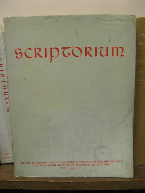 Scriptorium: Revue Internationale Des Etudes Relatives Aux Manuscrits / International Review of Manuscript Studies, Tome XXX, 1976 No. 1