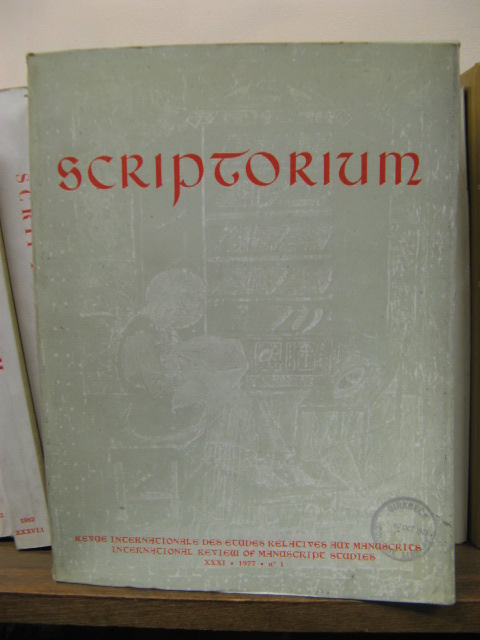 Scriptorium: Revue Internationale Des Etudes Relatives Aux Manuscrits / International Review of Manuscript Studies, Tome XXXI, 1977 No. 1