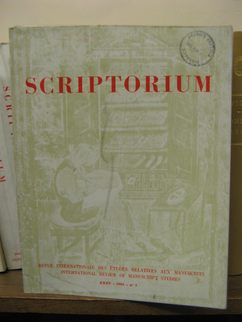 Scriptorium: Revue Internationale Des Etudes Relatives Aux Manuscrits / International Review of Manuscript Studies, Tome XXXV, 1981 No. 1