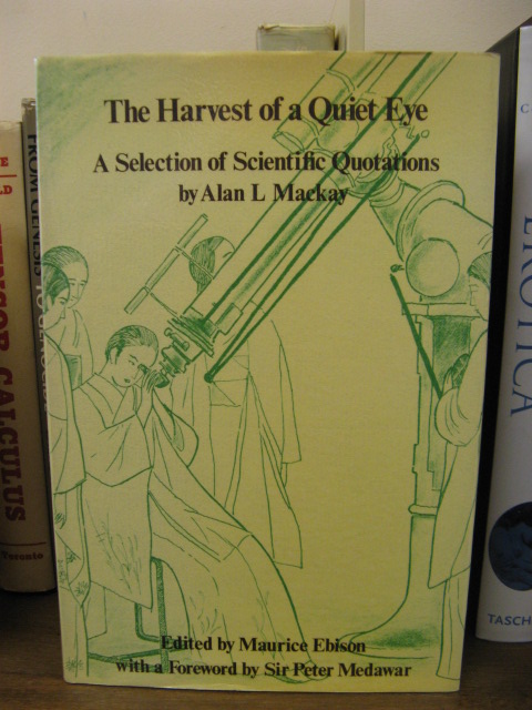 The Harvest of a Quiet Eye: A Selection of Scientific Quotations