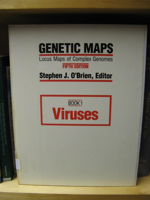 Genetic Maps: Locus Maps of Complex Genomes, Book 1: Viruses