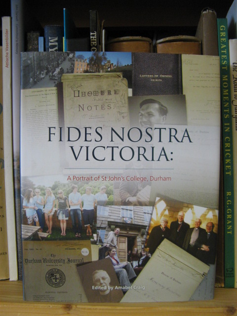 Fides Nostra Victoria: A Portrait of St John's College, Durham