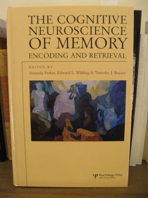 The Cognitive Neuroscience of Memory: Encoding and Retrieval