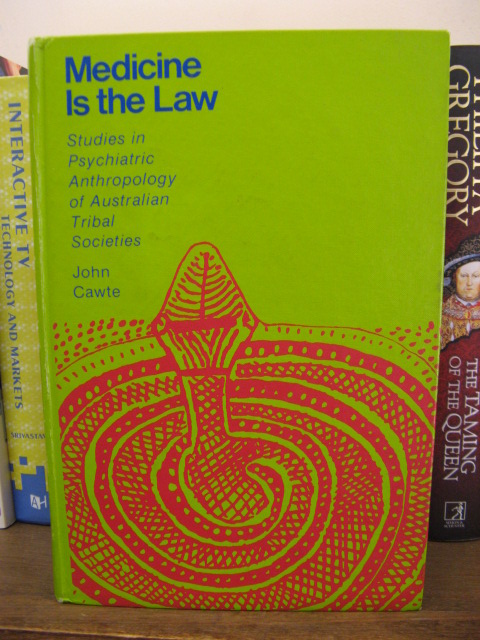 Medicine is the Law: Studies in Psychiatric Anthropology of Australian Tribal Societies