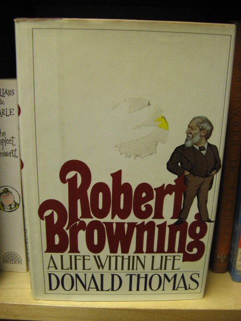 Robert Browning: A Life Within Life