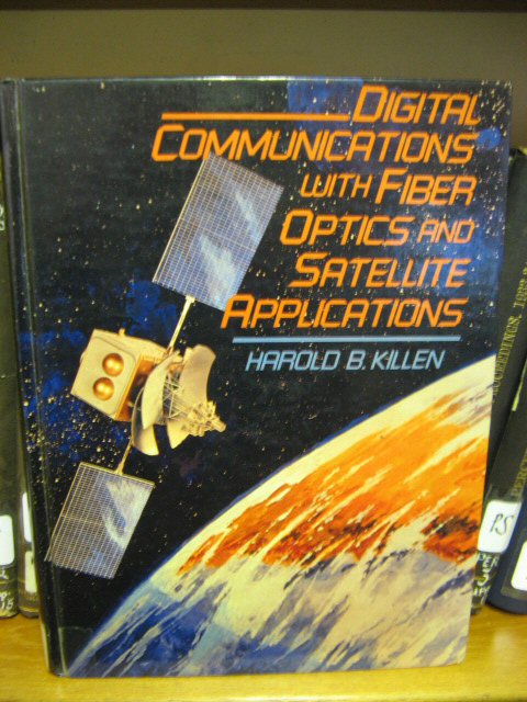 Digital Communications with Fiber Optics and Satellite Applications