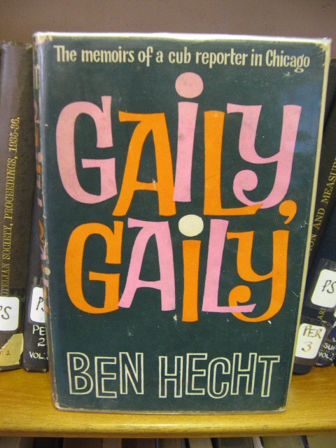 Gaily, Gaily: Memoirs of a Cub Reporter in Chicago
