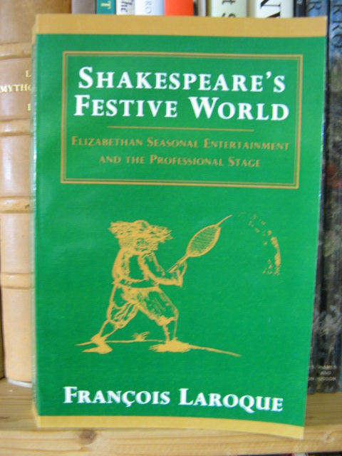 Shakespeare's Festive World: Elizabethan Seasonal Entertainment and the Professional Stage