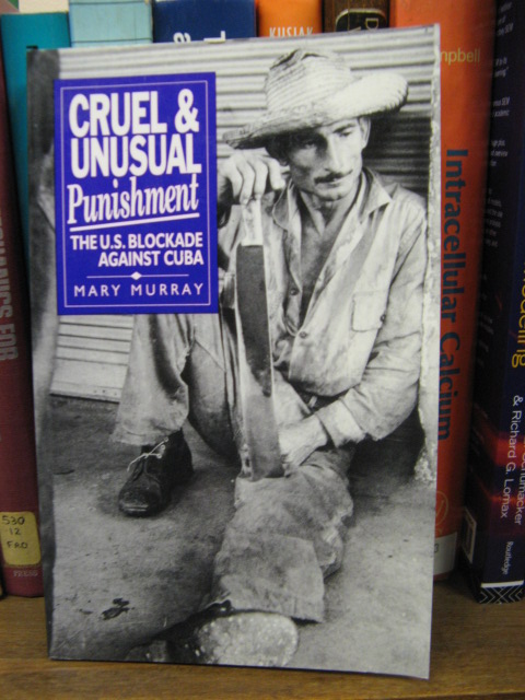 Cruel and Unusual Punishment: U.S. Blockade Against Cuba