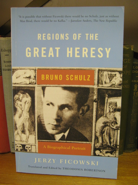 Regions of the Great Heresy: Bruno Schulz: A Biographical Portrait