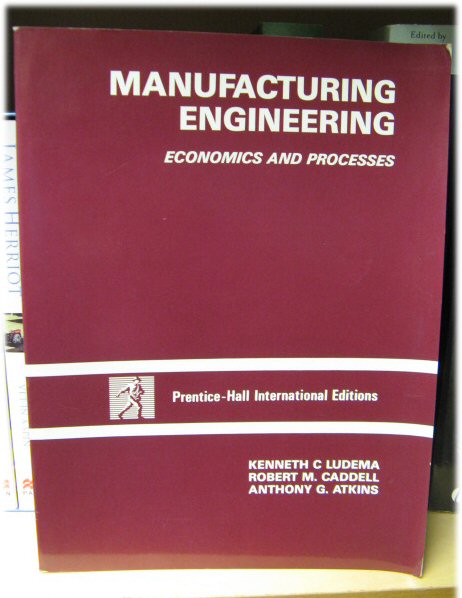 Manufacturing Engineering: Economics and Processes