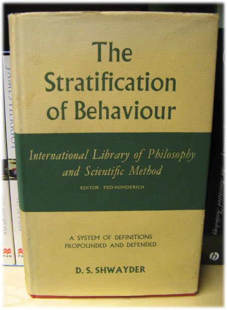 The Stratification of Behaviour: A System of Definitions Propounded and Defended (International Library of Philosophy and Scientific Method)