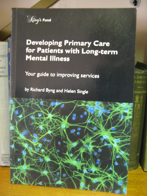 Developing Primary Care for Patients with Long-term Mental Illness: Your Guide to Improving Services