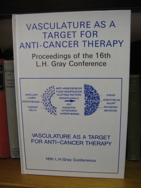 Vasculature As a Target for Anti-Cancer Therapy: Proceedings of the 16th L.H. Gray Conference