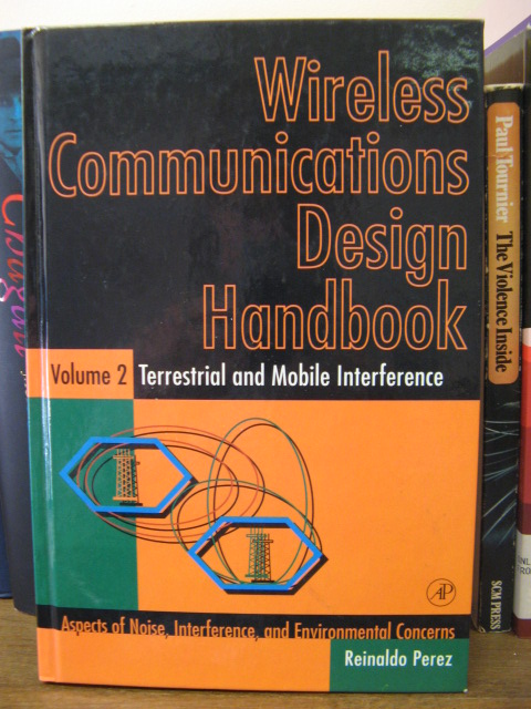 Wireless Communications Design Handbook: Terrestrial and Mobile Interference: Aspects of Noise, Interference, and Environmental Concerns, Volume 2