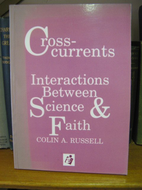 Cross-currents: Interactions Between Science & Faith