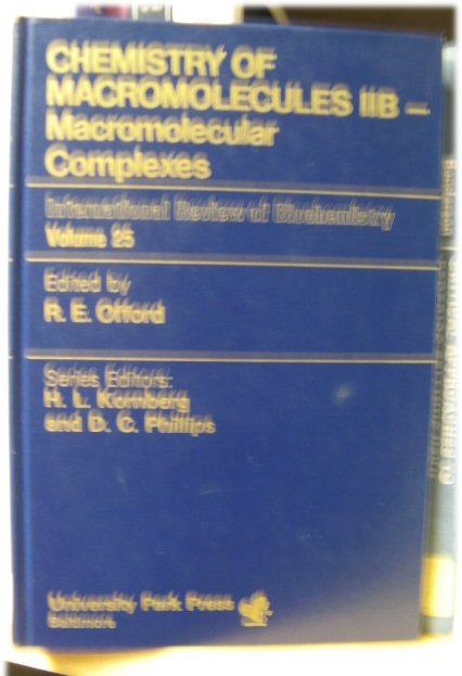 Chemistry of Macromolecules IIB: Macromolecular Complexes (International Review of Biochemistry)