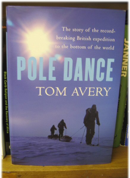 Pole Dance: The Story of the Record-Breaking Expedition to the Bottom of the World