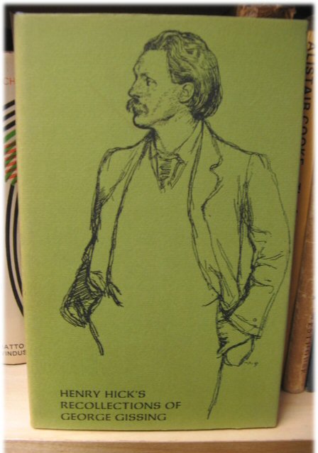 Henry Hick's Recollections of George Gissing, Together with Gissing's Letters to Henry Hick (Enitharmon Press Gissing Series)