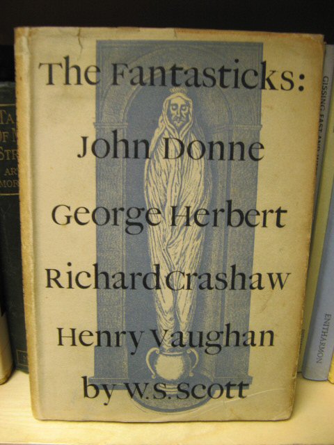 The Fantasticks: Donne; Herbert; Crashaw; Vaughan