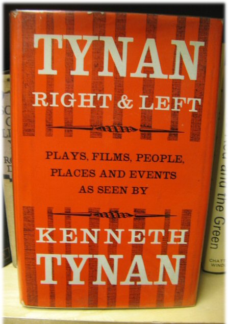 Tynan: Right & Left: Plays, Films, Peoples, Places and Events